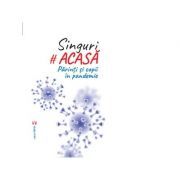 Singuri acasa. Copii si parinti in pandemie. Izolarea prin ochii lor