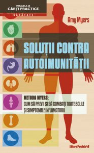 Solutii contra autoimunitatii. Metoda Myers: cum sa previi si sa combati toate bolile si simptomele inflamatorii