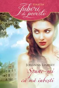 Spune-mi ca ma iubesti de Johanna Lindsey