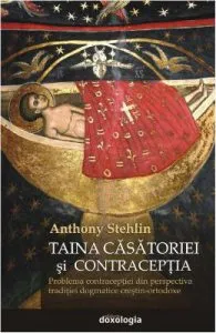 Taina casatoriei si contraceptia de Anthony Stehlin