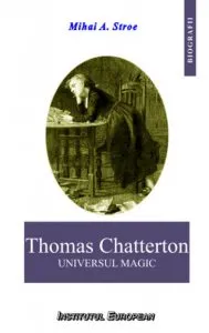 Thomas Chatterton. Universul magic de Mihai A. Stroe