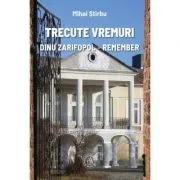 Trecute vremuri. Dinu Zarifopol, remember de Mihai Stirbu