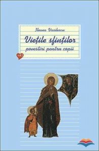 Vietile sfintilor  - povestiri pentru copii. Vol. 1