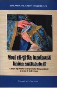 Vrei sa-ti fie luminata haina sufletului? de Andrei Dragulinescu