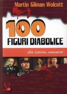 100 figuri diabolice din istoria omenirii de Martin Gilman Wolcott