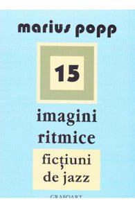 15 Imagini ritmice. Fictiuni de jazz