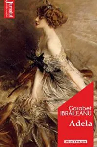 Adela - Garabet Ibraileanu, Editia 2021 de Garabet Ibraileanu