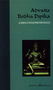 Advaita Bodha Dipika. Lumina cunoasterii non-duale