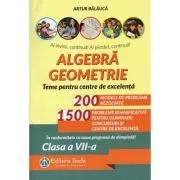Algebra, geometrie. Olimpiade, concursuri si centre de excelenta. clasa a 7-a. Editia 9 de Artur Balauca