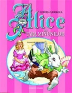 Alice in Tara Minunilor de Lewis Caroll