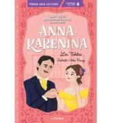Anna Karenina. Mari opere din literatura rusa povestite copiilor (Nivelul 6)