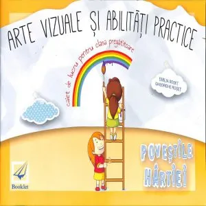 Arte vizuale si abilitati practice. Caiet de lucru pentru clasa pregatitoare de Gheorghe Roset