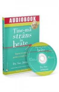 Audiobook. Tine-ma strans in brate de Sue Johnson