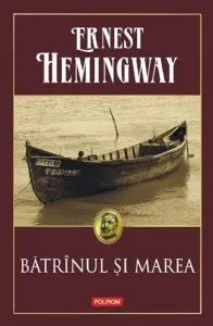 Batranul si marea de Ernest Hemingway