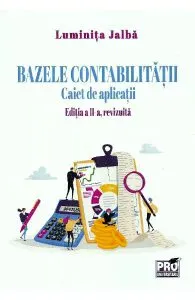 Bazele contabilitatii. Caiet de aplicatii de Luminita Jalba