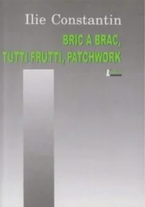 Bric a brac, tutti frutti, patchwork