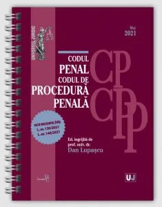 Codul penal și Codul de procedură penală. Mai 2021 - Ediție spiralată. Noi modificări - Legile nr. 130/2021 și 146/2021 de Dan Lupascu