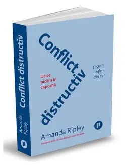 Conflict distructiv de Amanda Ripley