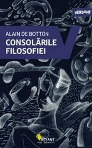 Consolarile filosofiei de Alain de Botton