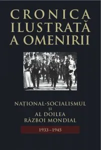 Cronica ilustrata a omenirii, Vol. 12 - National-socialismul si al Doilea Razboi Mondial (1933-1945)