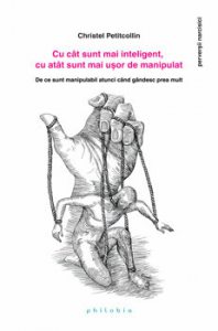 Cu cat sunt mai inteligent, cu atat sunt mai usor de manipulat