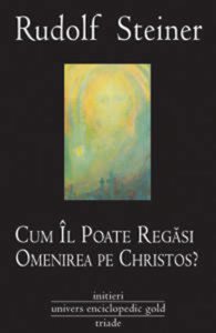Cum il poate regasi omenirea pe Christos?
