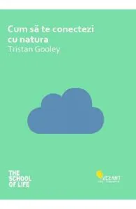 Cum sa te conectezi cu natura de Tristan Gooley