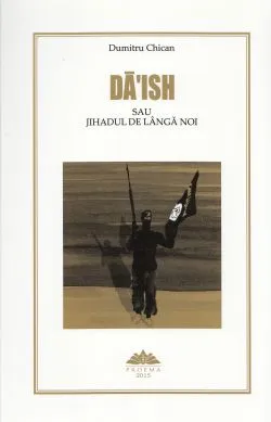 Da'Ish sau Jihadul de langa noi