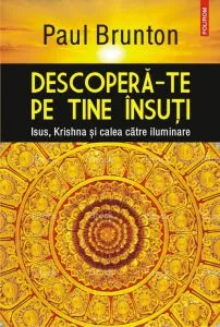 Descopera-te pe tine insuti. Isus, Krishna si calea catre iluminare