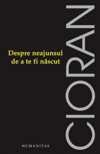 Despre neajunsul de a te fi nascut. Editia a V-a