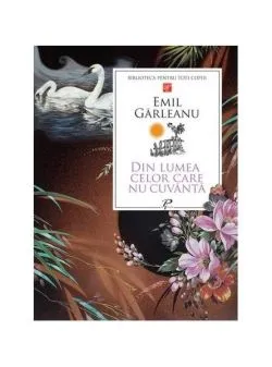 Din lumea celor care nu cuvântă de Emil Garleanu