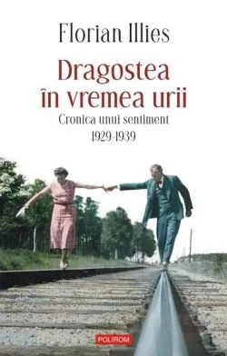 Dragostea în vremea urii de Florian Illies