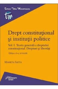 Drept constitutional si institutii politice. Vol.1. Ed.6 de Marieta Safta