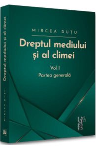 Dreptul mediului si al climei Vol 1: Partea generala