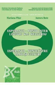 Esperanto: punte intre limbi si culturi. Esperanto: ponto interj lingvoj kaj kulturoj de Aurora Bute