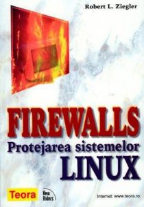 Firewalls. Protejarea sistemelor Linux