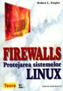Firewalls. Protejarea sistemelor Linux
