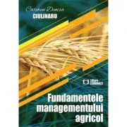 Fundamentele managementului agricol de Ciulinaru