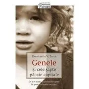 Genele si cele sapte pacate capitale. Ce ti‑e scris, in frunte ti‑e pus. Se poate schimba aceasta?