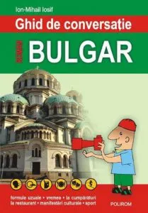 Ghid de conversatie roman-bulgar de Ion-Mihail Iosif