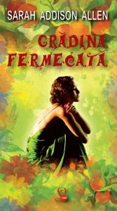 Gradina fermecata de Sarah Addison Allen