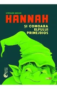 Hannah si comoara elfului primejdios de Stephanie Benson