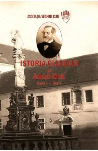 Istoria Clujului. Vol.5 de Jakab Elek