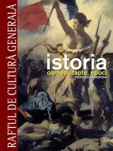Istoria. Oameni, fapte, epoci. Perioada moderna - Vol. 2
