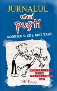 Jurnalul unui pusti 2. Rodrick e cel mai tare de Jeff Kinney