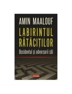 Labirintul ratacitilor de Amin Maalouf