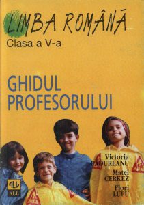 Limba romana. Ghidul profesorului clasa a V-a