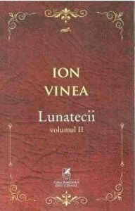 Lunatecii. Volumul al II-lea de Ion Vinea