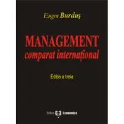 Management comparat international. Editia III de Mihai-Iulian Burdusa