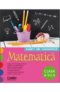 Matematica - Clasa 7 - Caiet de vacanta de Gabriel Vrinceanu